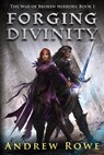 Forging Divinity - Andrew Rowe - 9781505886559
