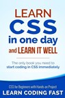 Learn CSS in One Day and Learn It Well (Includes HTML5): CSS for Beginners with Hands-on Project. The only book you need to start coding in CSS immedi - Jamie Chan - 9781508917250