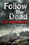 Follow the Dead - Lin Anderson - 9781509807031