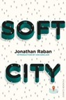 Soft City - Jonathan Raban - 9781509823413