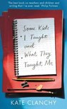 Some Kids I Taught and What They Taught Me - CLANCHY,  Kate - 9781509840298