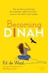 Becoming Dinah - Kit de Waal - 9781510105713