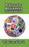 D-Star For Beginners (2nd Edition) - Brian Schell - 9781513047157