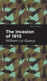 The Invasion of 1910 - William Le Queux - 9781513206912