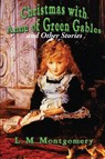 Christmas with Anne of Green Gables and Other Stories - L M (c/o Hebb & Sheffer) Montgomery - 9781515402589