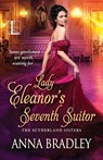 Lady Eleanor's Seventh Suitor - Anna Bradley - 9781516105175