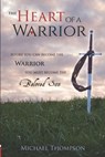 The Heart of a Warrior: Before You Can Become the Warrior, You Must Become the Beloved Son - Michael Thompson - 9781521565834