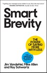 Smart Brevity - Jim VandeHei ; Mike Allen ; Roy Schwartz - 9781523516971