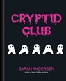 Cryptid Club - Sarah Andersen - 9781524875541
