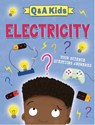 Q and A Kids: Electricity - Amy Chapman - 9781526324184