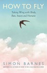 How to Fly - Simon Barnes - 9781526687548