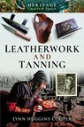 Leatherwork and Tanning - Lynn Huggins-Cooper - 9781526724489