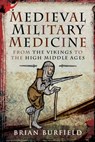 Medieval Military Medicine - Brian Burfield - 9781526754752
