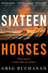 Sixteen Horses - Greg Buchanan - 9781529027181