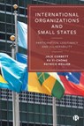 International Organizations and Small States - Jack (University of Southampton) Corbett ; Xu (Griffith University) Yi-chong ; Patrick (Griffith University) Weller - 9781529207699