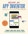 Become an App Inventor: The Official Guide from MIT App Inventor - Karen Lang ; Selim Tezel ; MIT App Inventor Project ; MIT Computer Science and Artificial Intelligence Laboratory - 9781529504835