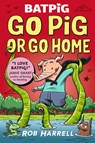 Batpig: Go Pig or Go Home - Rob Harrell - 9781529511222