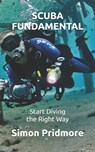 Scuba Fundamental - Simon Pridmore - 9781530524068
