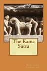 The Kama Sutra - VATSYAYANA,  Mallanaga ; Burton, Richard, Sir - 9781539496373