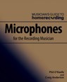 Microphones For The Recording Musician - Phil O'Keefe ; Craig Anderton - 9781540035639