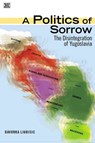 A Politics Of Sorrow – The Disintegration of Yugoslavia - Davorka Ljubisic - 9781551642321
