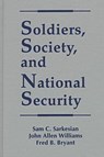 Soldiers, Society, and National Security - SARKESIAN,  Sam C. ; Williams, John Allen ; Bryant, Fred B. - 9781555872731