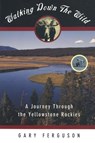 Walking Down the Wild - Gary Ferguson - 9781560445753