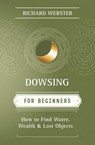 Dowsing for Beginners - Richard Webster - 9781567188028