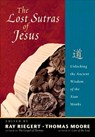 The Lost Sutras of Jesus - Ray Riegert ; Thomas Moore - 9781569755228