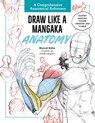 Draw Like a Mangaka: Anatomy - Marcel Kuhn - 9781577157137