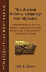 The Ancient Hebrew Language and Alphabet - Jeff A. Benner - 9781589395343