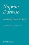 Nothing More To Lose - Najwan Darwish - 9781590177303