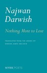 Nothing More to Lose - Najwan Darwish - 9781590177471