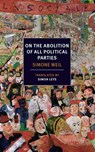 On the Abolition of All Political Parties - Simone Weil - 9781590177815