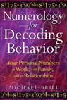 Numerology for Decoding Behavior - BRILL,  Michael - 9781594773747