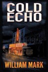 Cold Echo - William Mark - 9781596161375