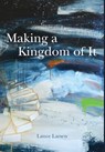 Larsen, L: Making a Kingdom of It - Lance Larsen - 9781597322140