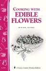 Cooking with Edible Flowers - Miriam Jacobs - 9781603423458