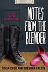 Notes from the Blender - Trish Cook ; Brendan Halpin - 9781606841860