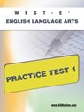 West-E English Language Arts Practice Test 1 - Sharon A. Wynne - 9781607872979