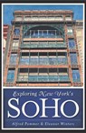 Exploring New York's SoHo - Alfred Pommer ; Eleanor Winters - 9781614237020