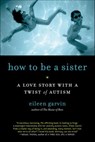 How to Be a Sister - Eileen Garvin - 9781615191178