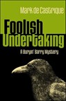 Foolish Undertaking - Mark de Castrique - 9781615950393