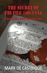 The Secret of FBI File 100-3-116 - Mark de Castrique - 9781622681730