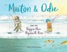 Milton and Odie and the Bigger-than-Bigmouth Bass - Mary Ann Fraser - 9781623540982