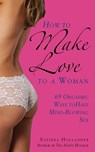 How to Make Love to a Woman - Xaviera Hollander - 9781628734881