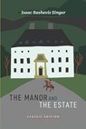 The Manor and The Estate - Isaac Bashevis Singer - 9781632921918