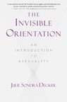 Decker, J: Invisible Orientation - Julie Sondra Decker - 9781634502436