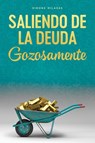 Saliendo de la Deuda Gozosamente - Getting Out of Debt Spanish - Simone Milasas - 9781634931403