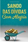 SAINDO DAS DIVIDAS COM ALEGRIA - Getting Out of Debt Portuguese - Simone Milasas - 9781634931434